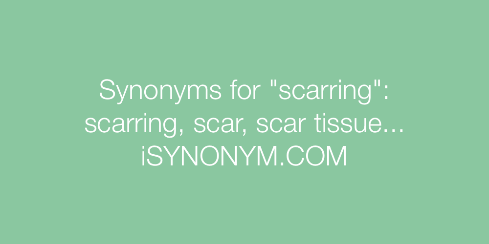 Synonyms scarring