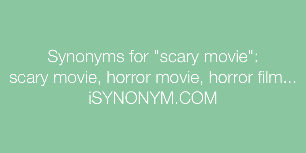 Synonyms scary movie