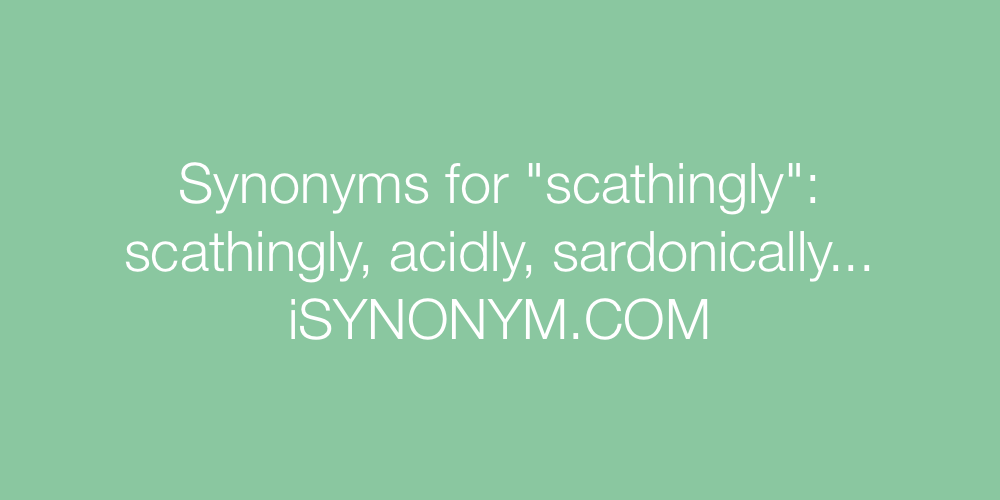 Synonyms scathingly