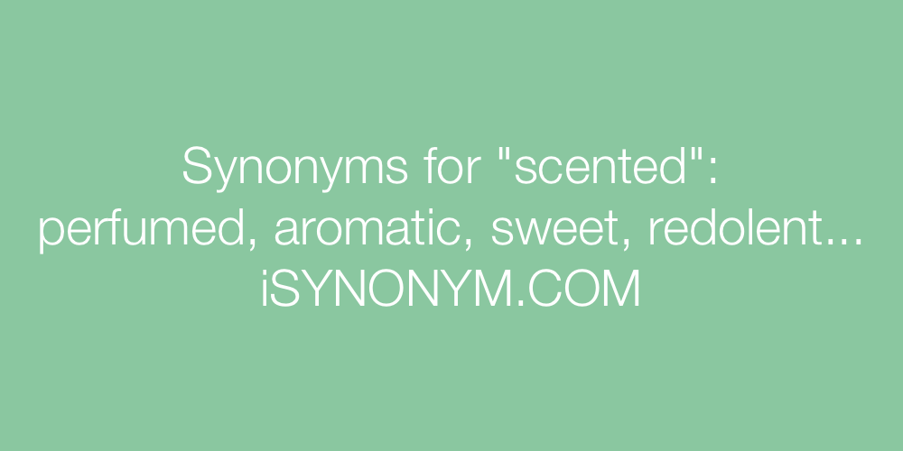 Synonyms scented