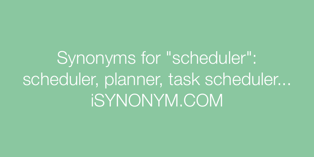 Synonyms scheduler