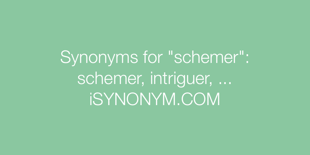Synonyms schemer