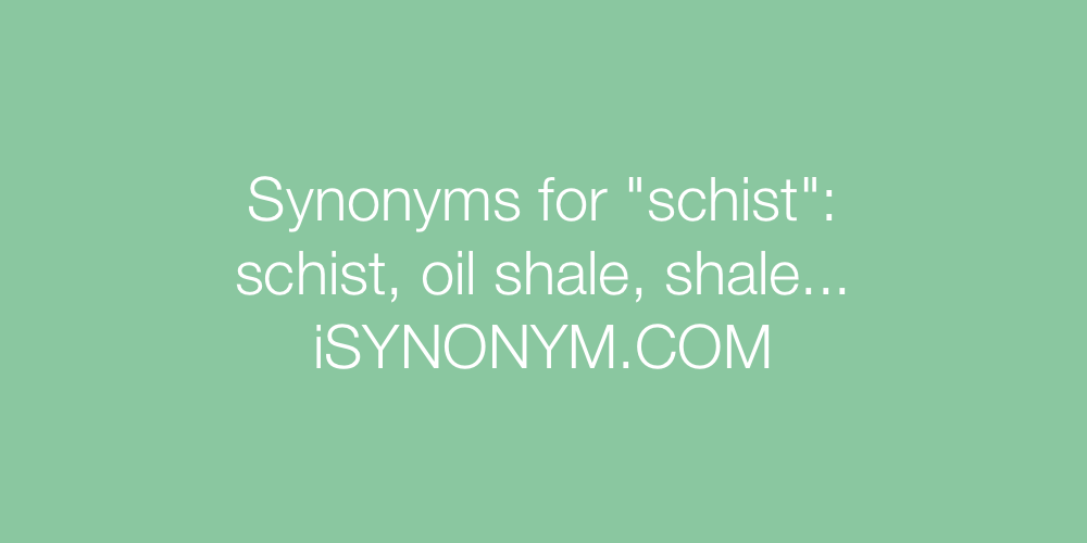 Synonyms schist