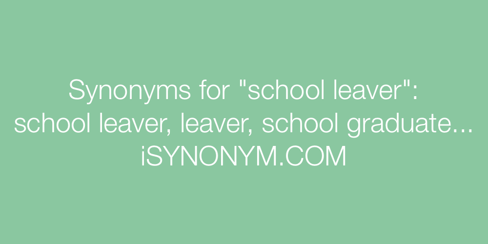 Synonyms school leaver