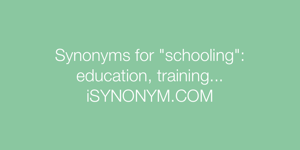 Synonyms schooling