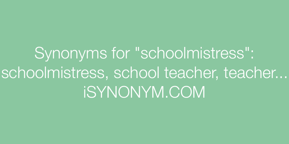 Synonyms schoolmistress