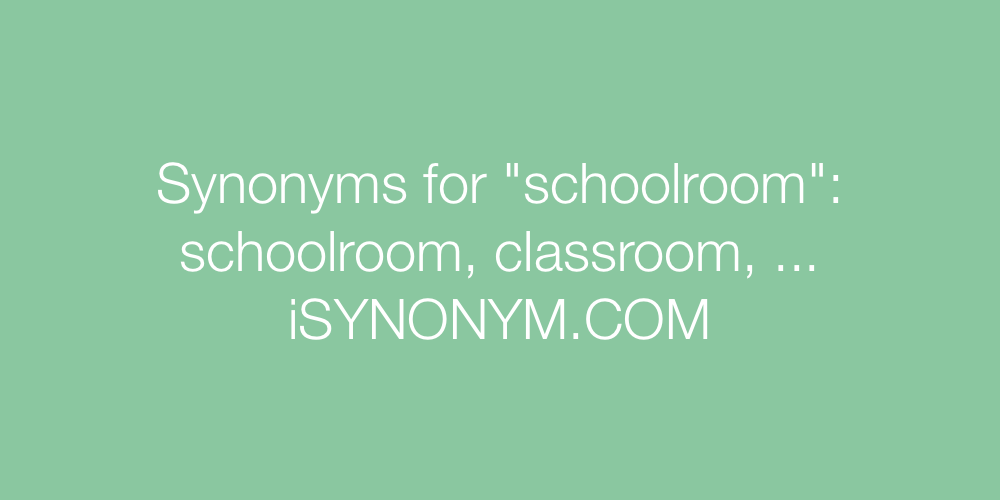 Synonyms schoolroom