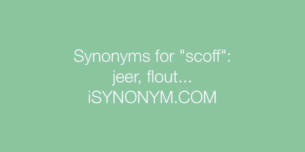 Synonyms scoff