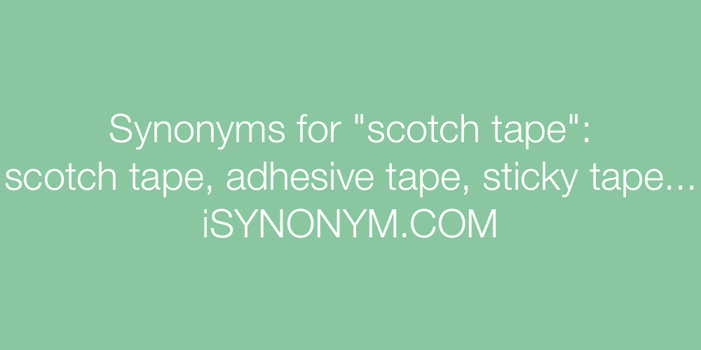 Synonyms scotch tape