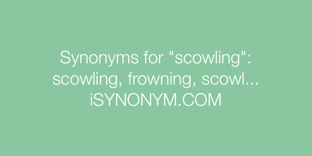 Synonyms scowling