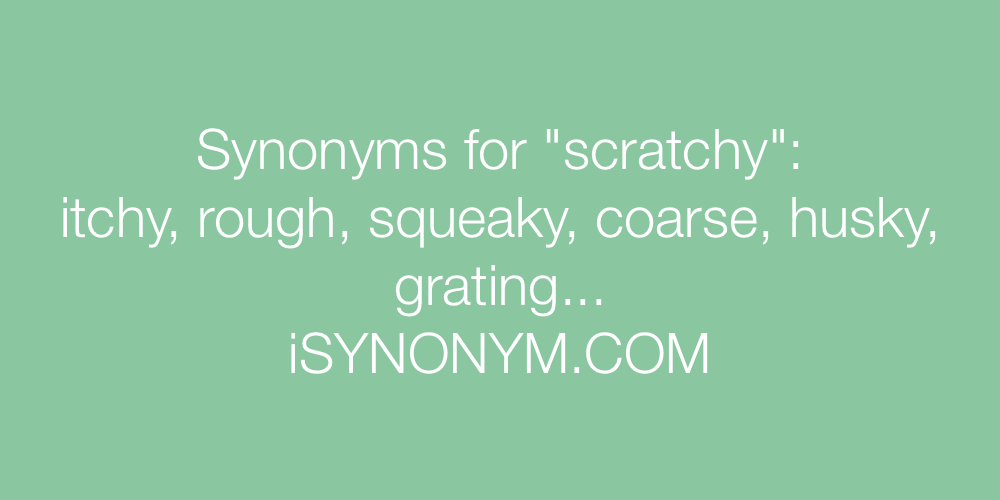 Synonyms scratchy