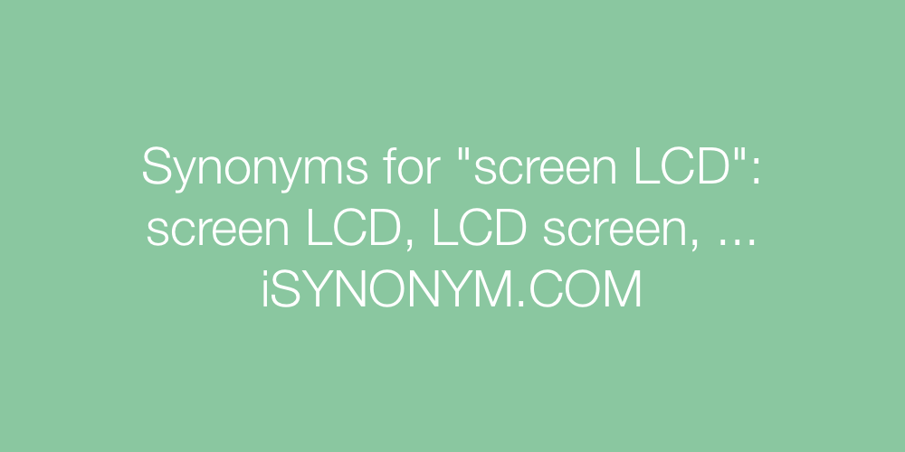 Synonyms screen LCD