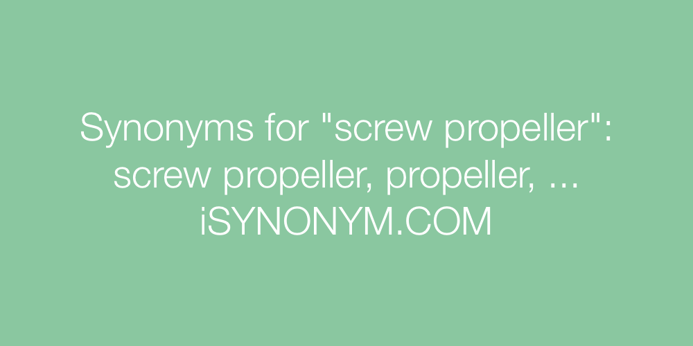 Synonyms screw propeller