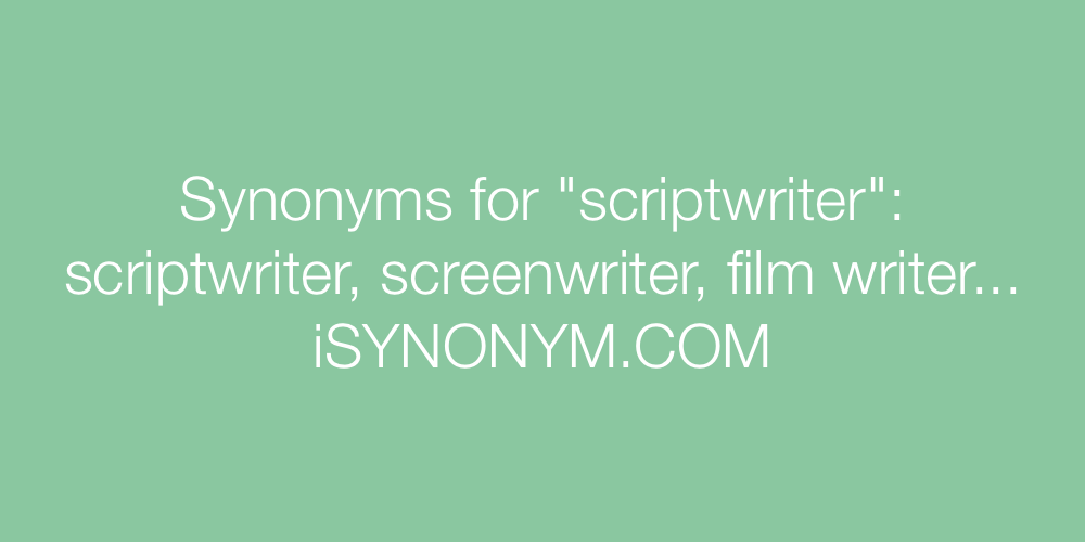 Synonyms scriptwriter