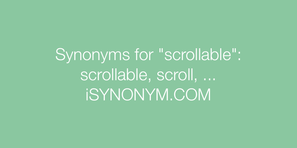 Synonyms scrollable