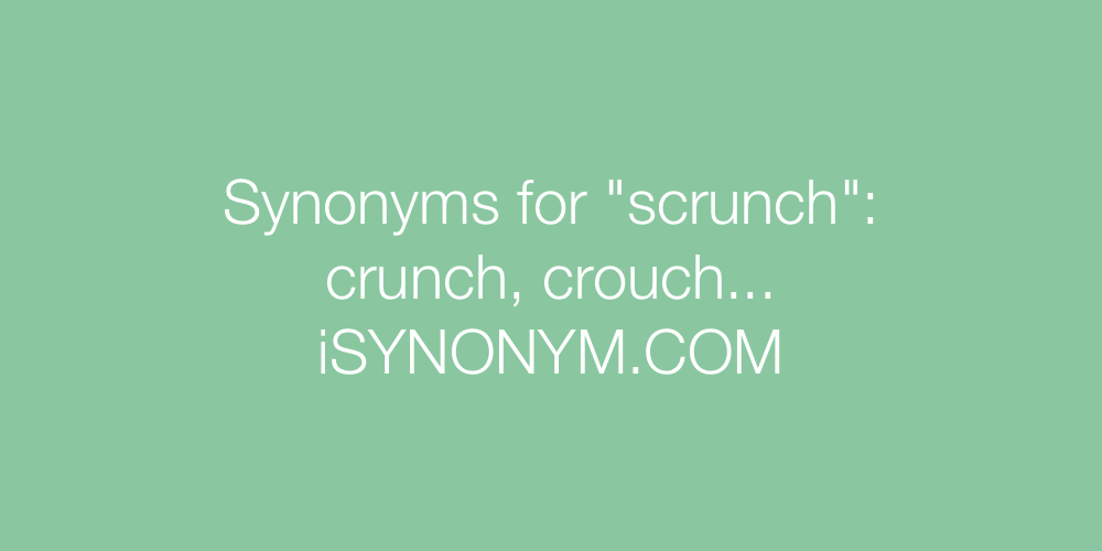 Synonyms scrunch