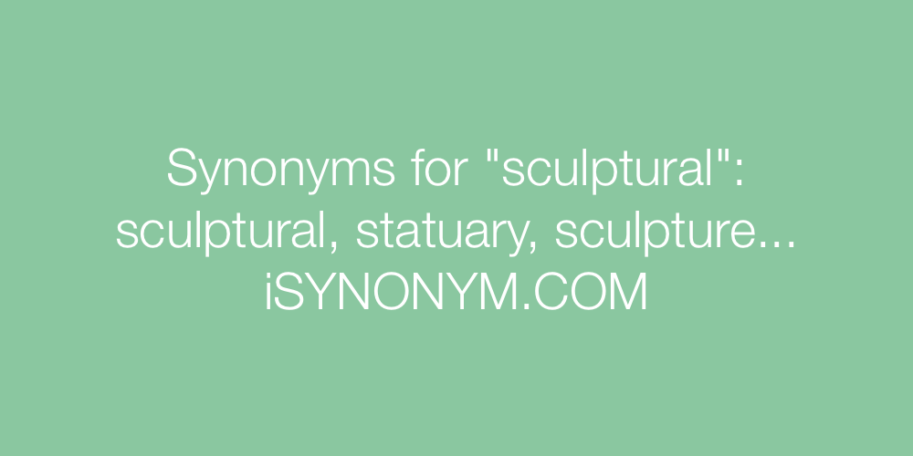 Synonyms sculptural