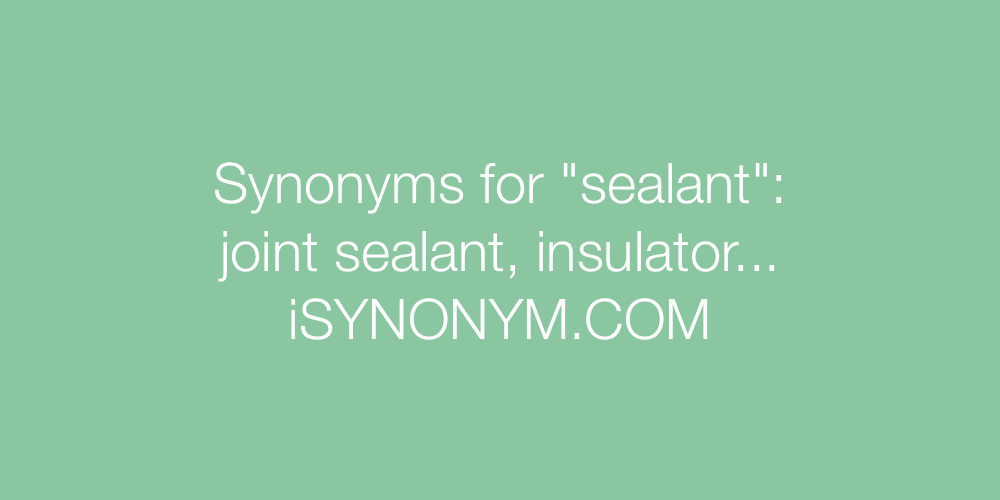 Synonyms sealant