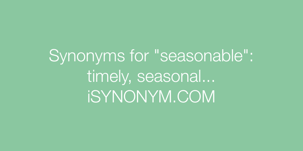 Synonyms seasonable