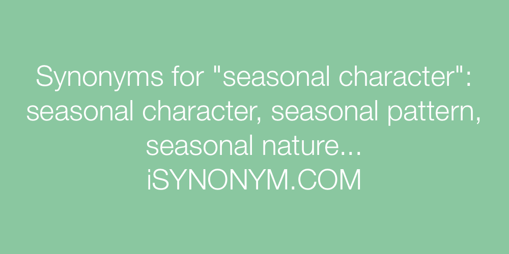 Synonyms seasonal character