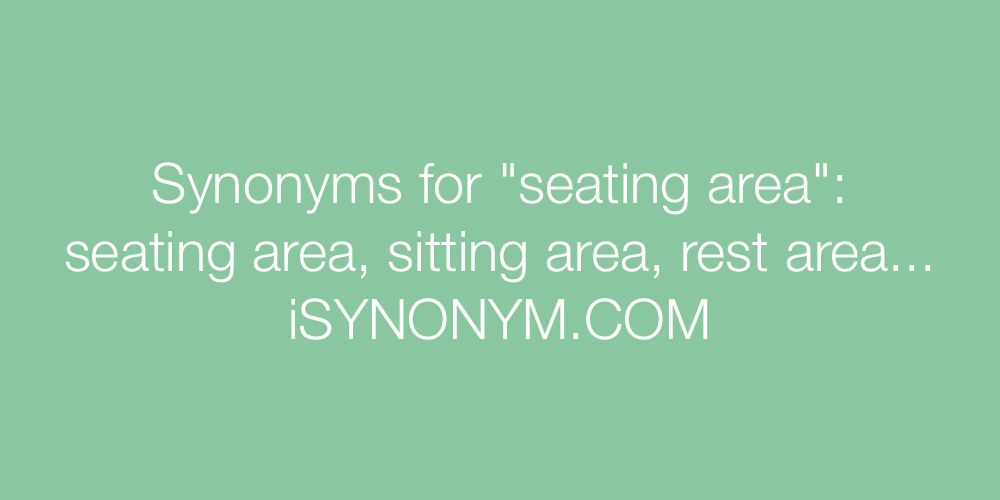 Synonyms seating area