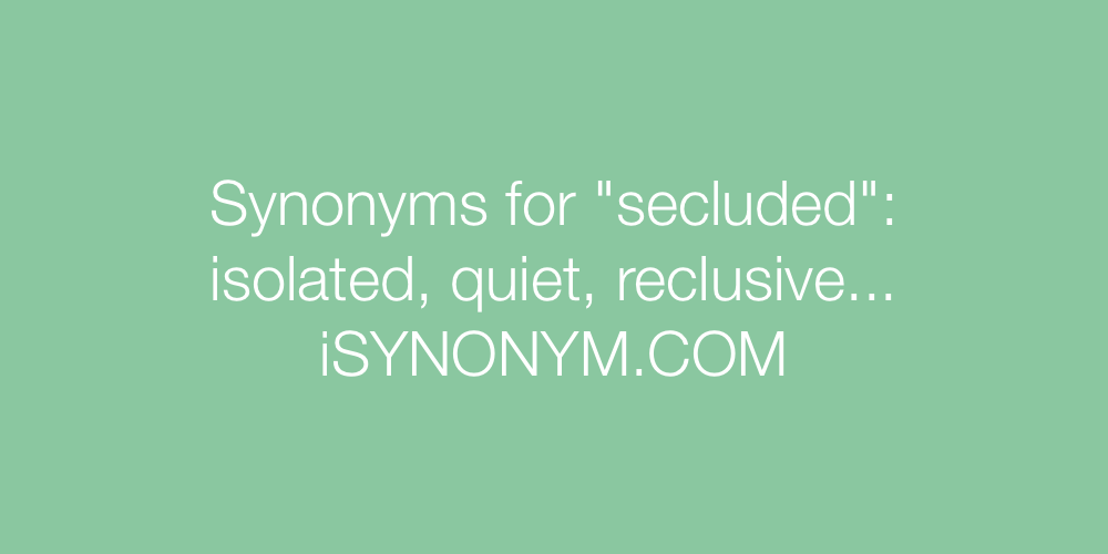 Synonyms secluded