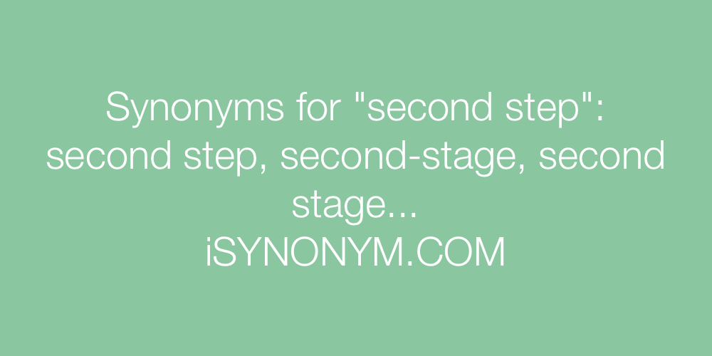 Synonyms second step