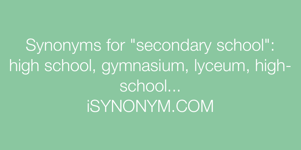 Synonyms secondary school