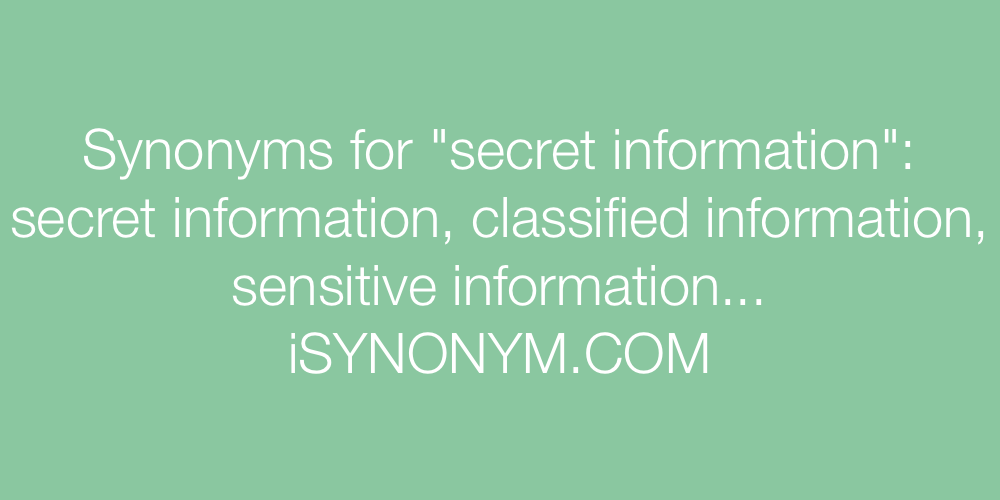 Synonyms secret information