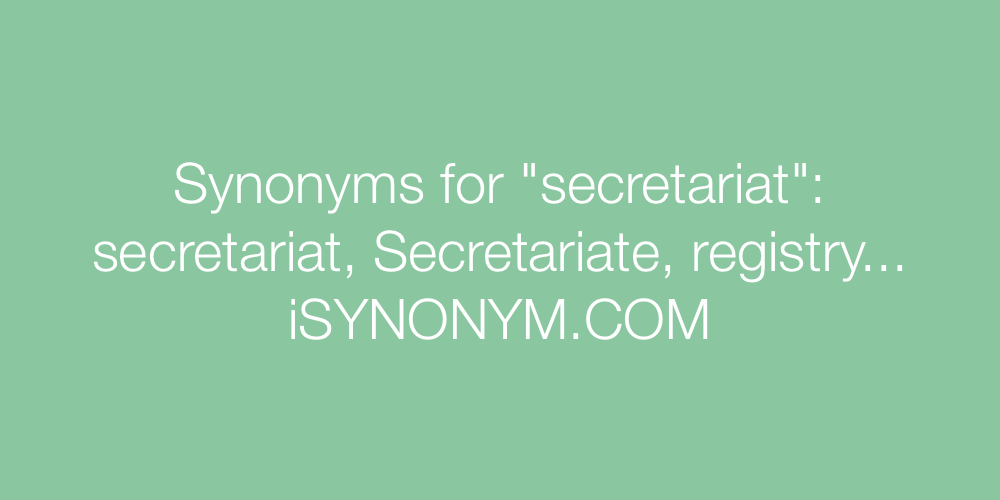 Synonyms secretariat