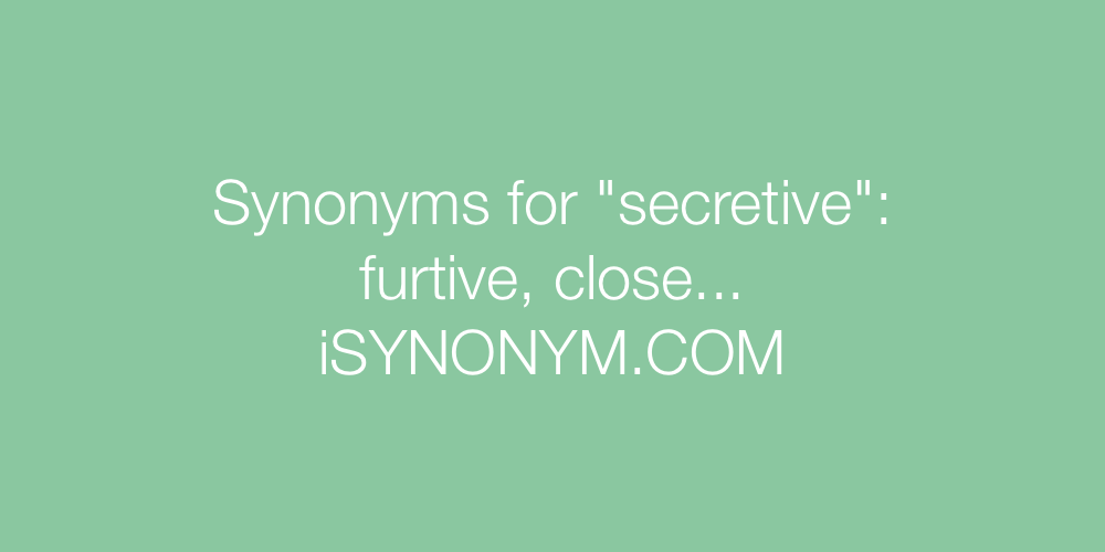 Synonyms secretive