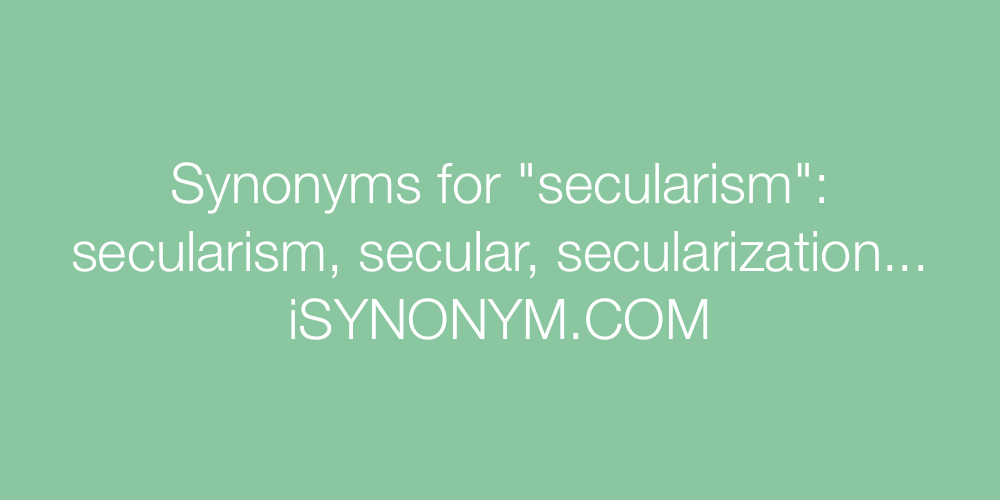 Synonyms secularism