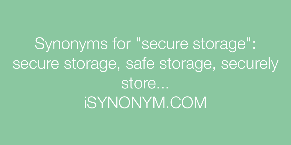 Synonyms secure storage