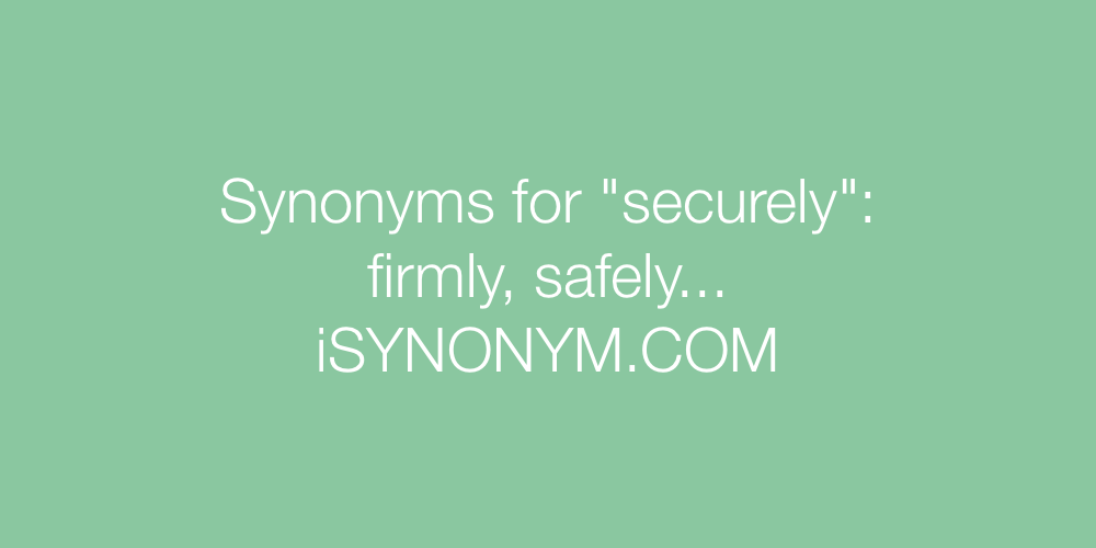 Synonyms securely