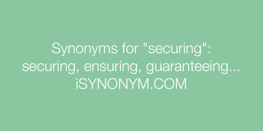 Synonyms securing