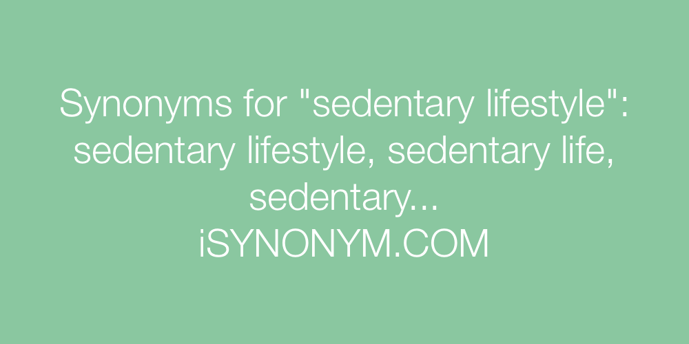 Synonyms sedentary lifestyle