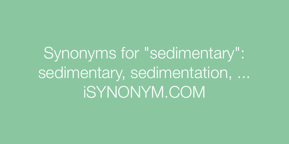 Synonyms sedimentary