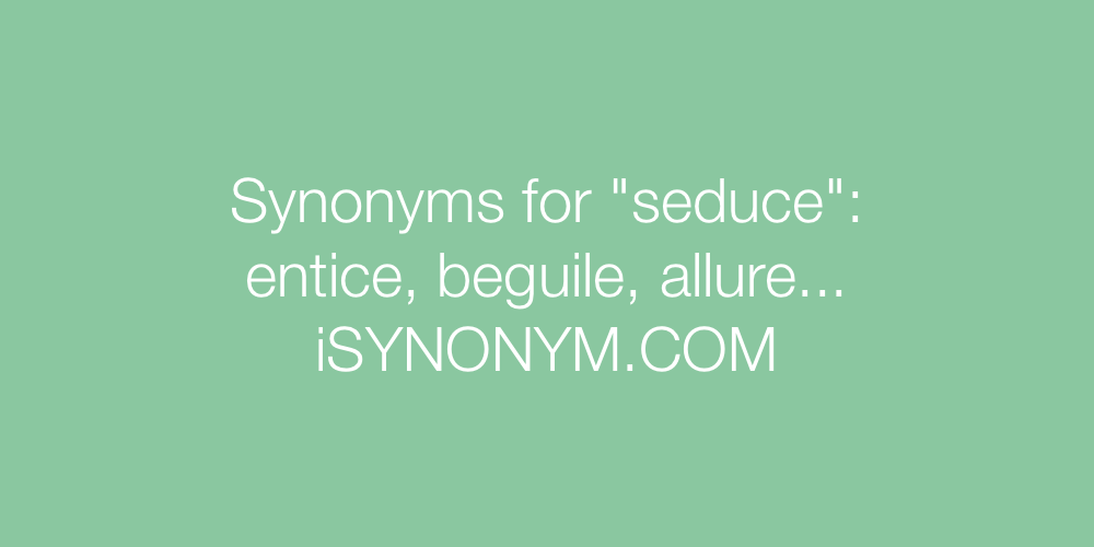 Synonyms seduce
