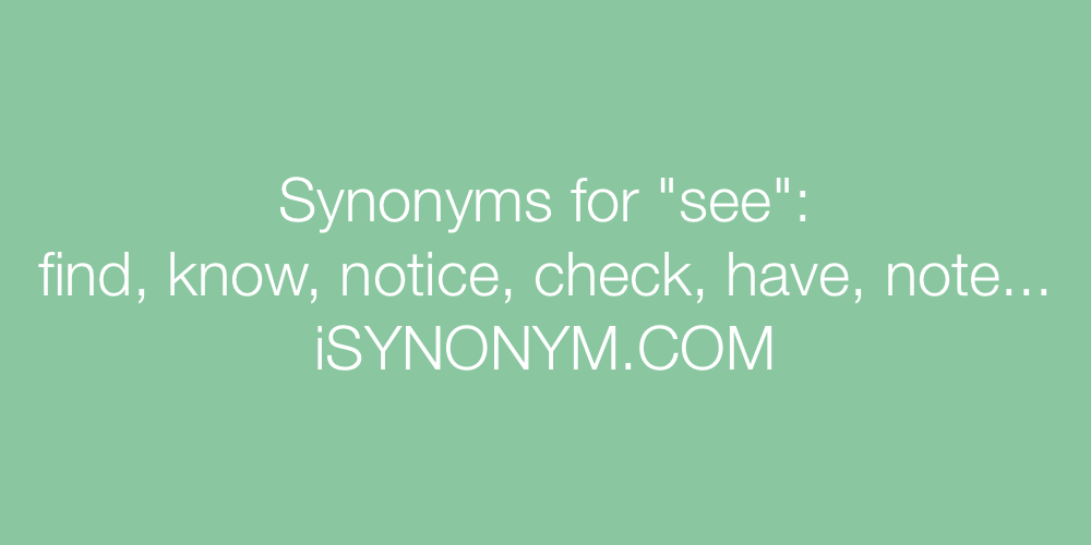 Synonyms see