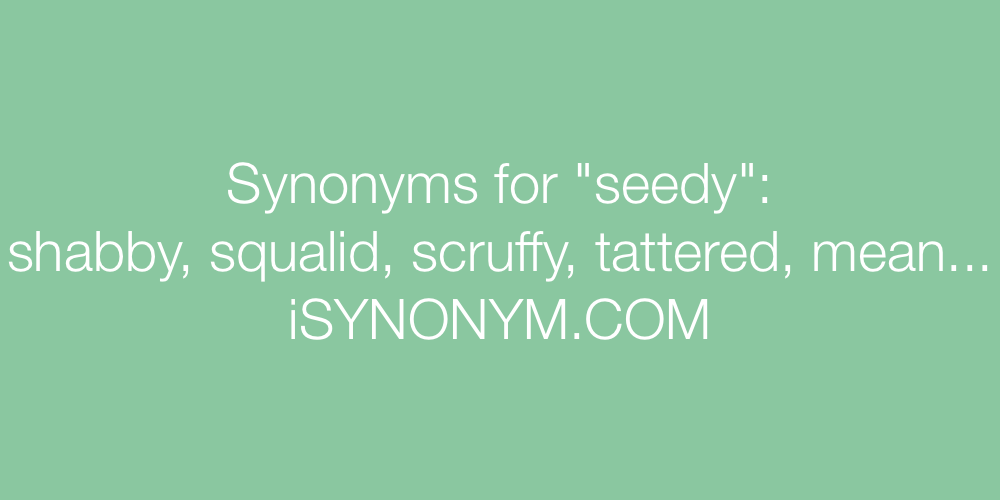 Synonyms seedy