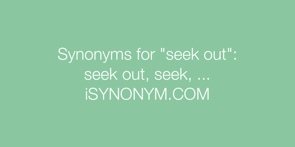 Synonyms seek out