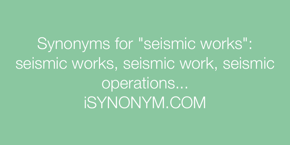 Synonyms seismic works