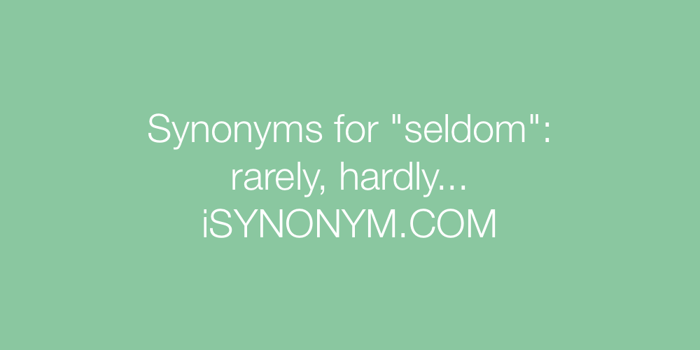 Synonyms seldom