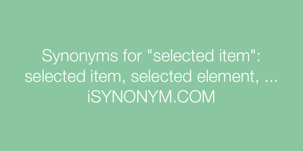 Synonyms selected item