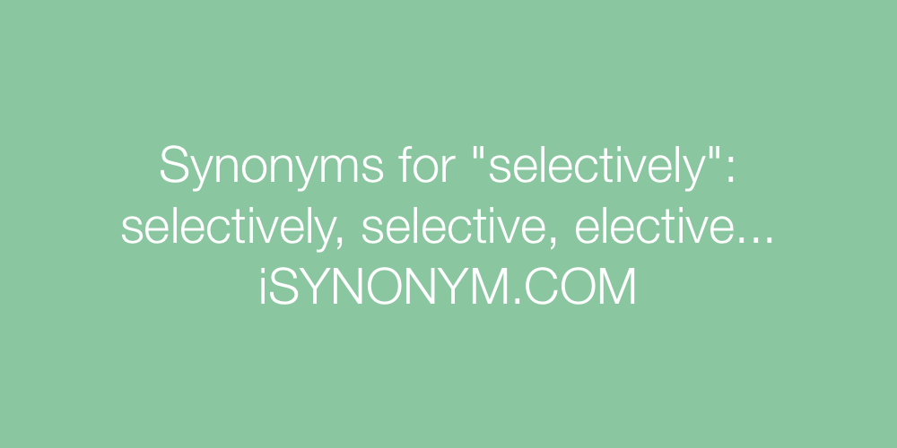 Synonyms selectively