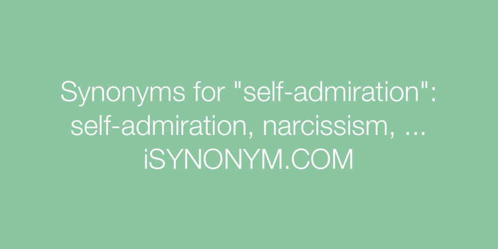 Synonyms self-admiration