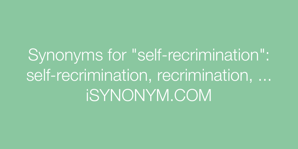 Synonyms self-recrimination