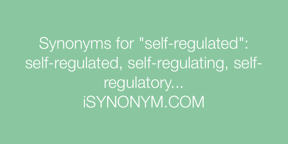 Synonyms self-regulated
