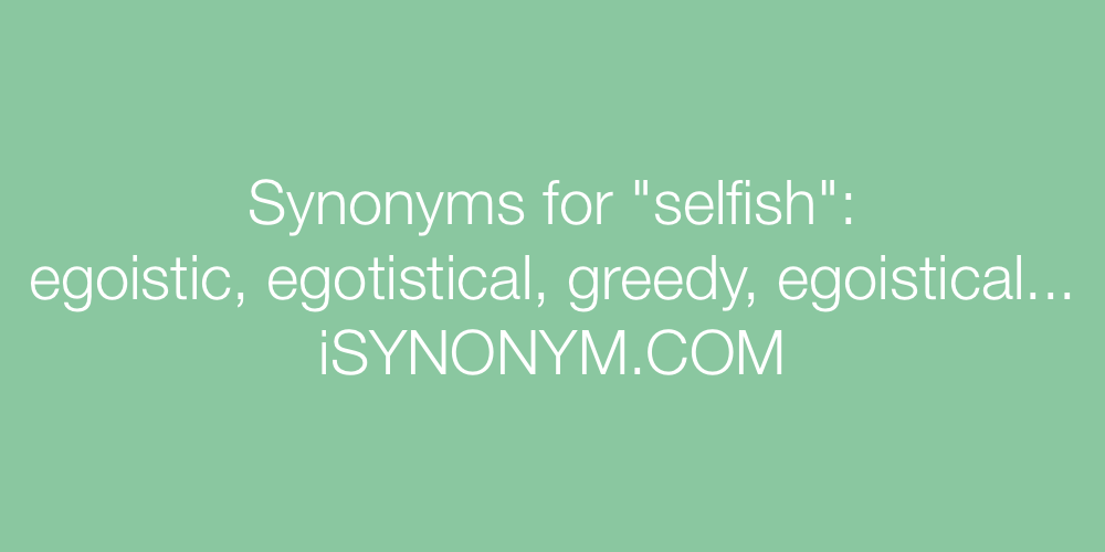 Synonyms selfish