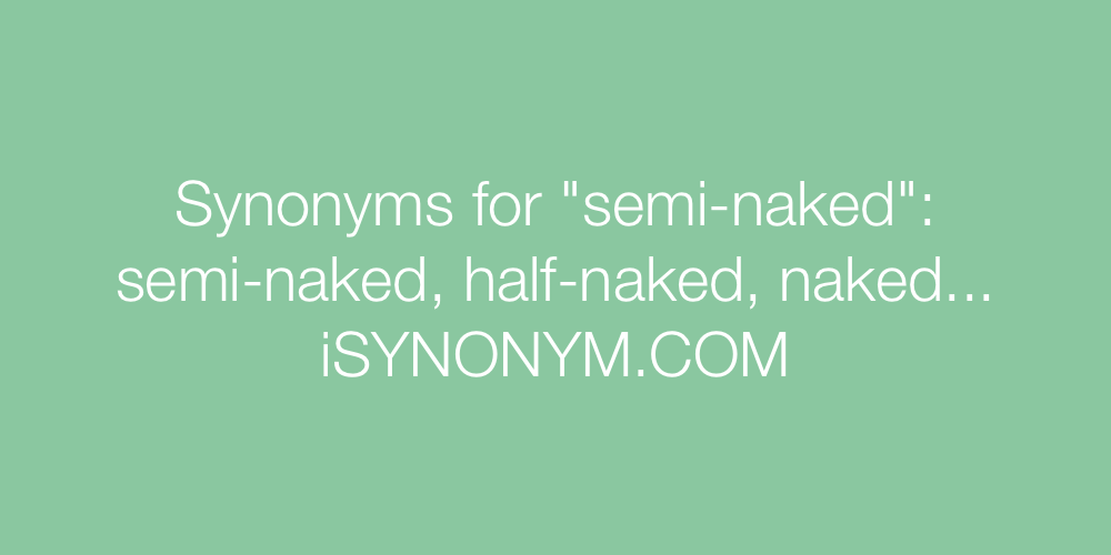 Synonyms semi-naked